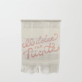 Il dolce far niente (The sweetness of doing nothing) - Pink Wall Hanging