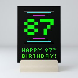 [ Thumbnail: 87th Birthday - Nerdy Geeky Pixelated 8-Bit Computing Graphics Inspired Look Mini Art Print ]