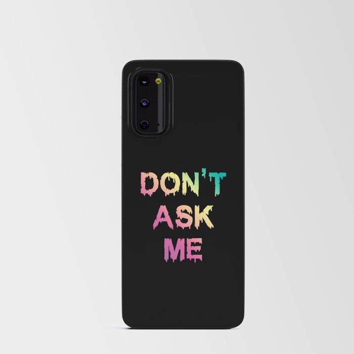 Don't Ask Me Android Card Case