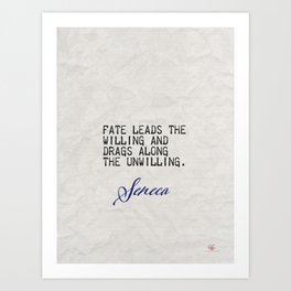 Fate leads the willing and drags along the unwilling.  Seneca Art Print | Letters, Writer, Vintage, Italian, Famous, Graphicdesign, Dramatist, Spy, Government, Minimal 