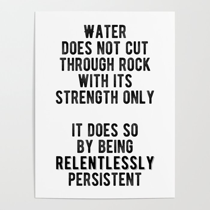 Inspiring Be Relentless Like Water Quote Poster By Motivational Flow Society6
