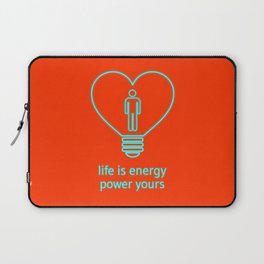 Life is energy, power yours! Laptop Sleeve