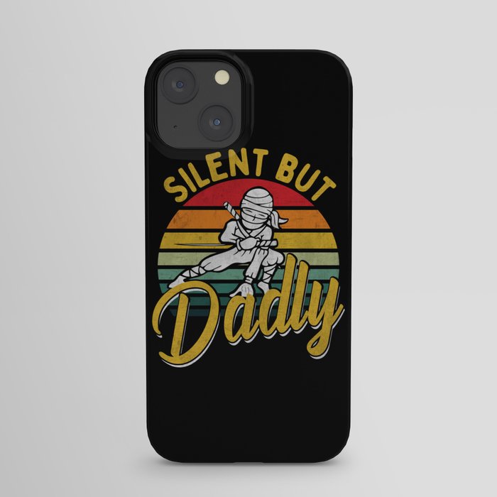Silent but dadly ninja retro Fathersday 2022 iPhone Case