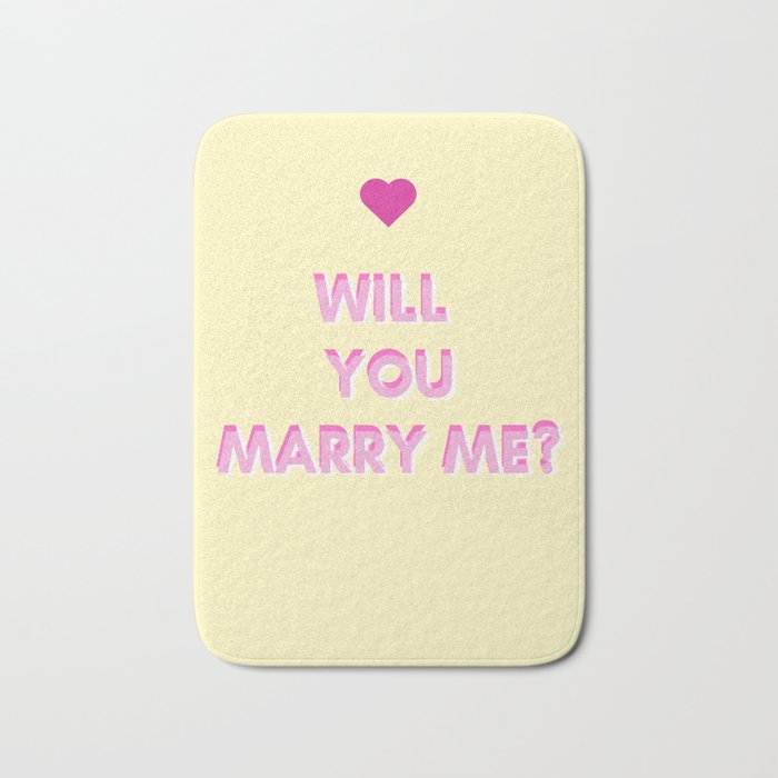 Will your Marry me?  Bath Mat