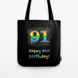 [ Thumbnail: 91st Birthday - Fun Rainbow Spectrum Gradient Pattern Text, Bursting Fireworks Inspired Background Tote Bag ]
