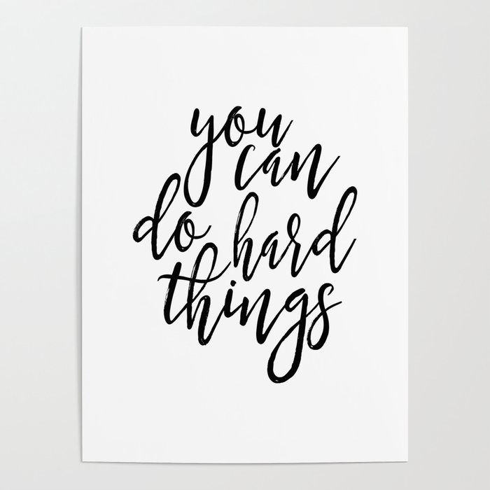 Printable Art You Can Do Hard Things Nursery Girls Motivational Poster Inspirational Quote Wall Ar Poster By Alextypography Society6