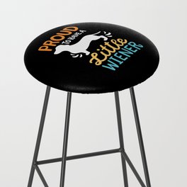 Proud To Have A Little Wiener Bar Stool