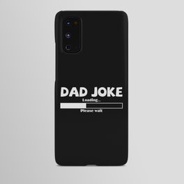 Dad Joke Loading Please Wait Android Case