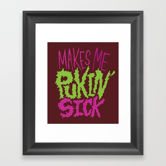 Pukin' Sick Framed Art Print