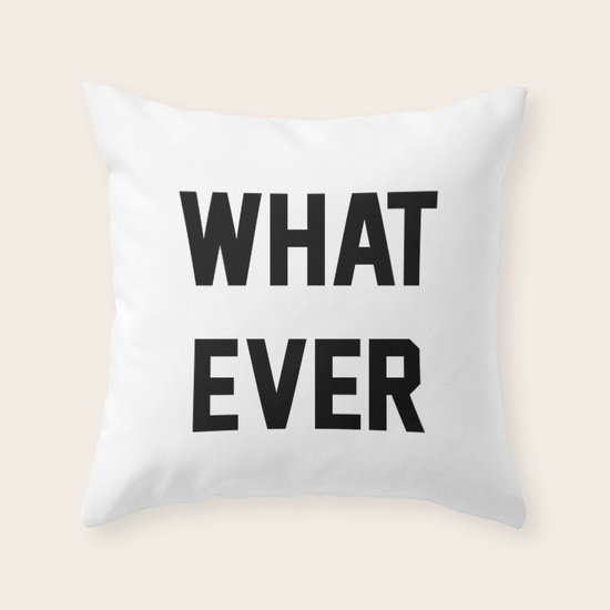 Whatever Throw Pillow