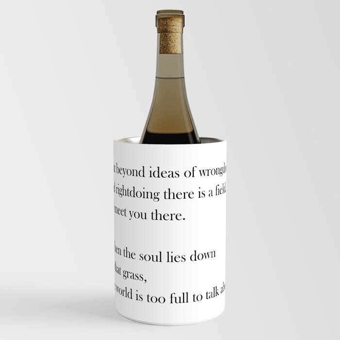 Out beyond ideas of wrongdoing and rightdoing - Rumi Quote - Typography Print 1 Wine Chiller