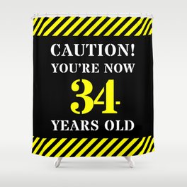 [ Thumbnail: 34th Birthday - Warning Stripes and Stencil Style Text Shower Curtain ]