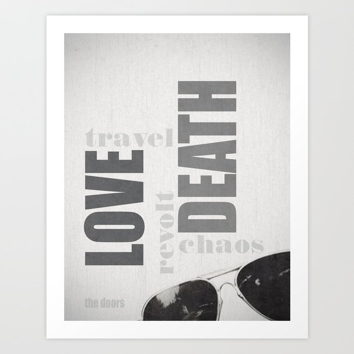 Love Death Travel Revolt Chaos Doors Quote Art Print