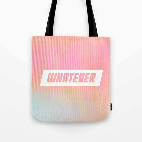 Whatever Tote Bag