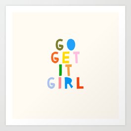 Go Get It Girl Art Print