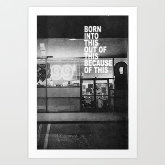 Born Into This Art Print
