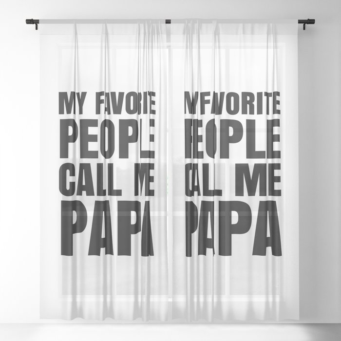 My Favorite People Call Me Papa Sheer Curtain