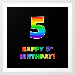 [ Thumbnail: HAPPY 5TH BIRTHDAY - Multicolored Rainbow Spectrum Gradient Art Print ]