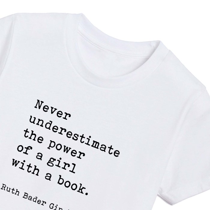 Never Underestimate The Power Of A Girl With A Book, Ruth Bader Ginsburg,  Motivational Quote, Kids T Shirt by Quotes On Art