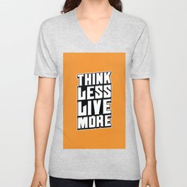Think less live more typography  V Neck T Shirt