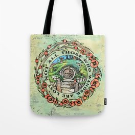 Not All Those Who Wander Tote Bag