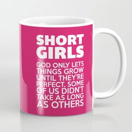 Short Girls Funny Quote Coffee Mug
