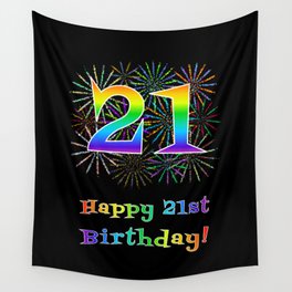 [ Thumbnail: 21st Birthday - Fun Rainbow Spectrum Gradient Pattern Text, Bursting Fireworks Inspired Background Wall Tapestry ]