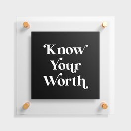 Know Your Worth Floating Acrylic Print