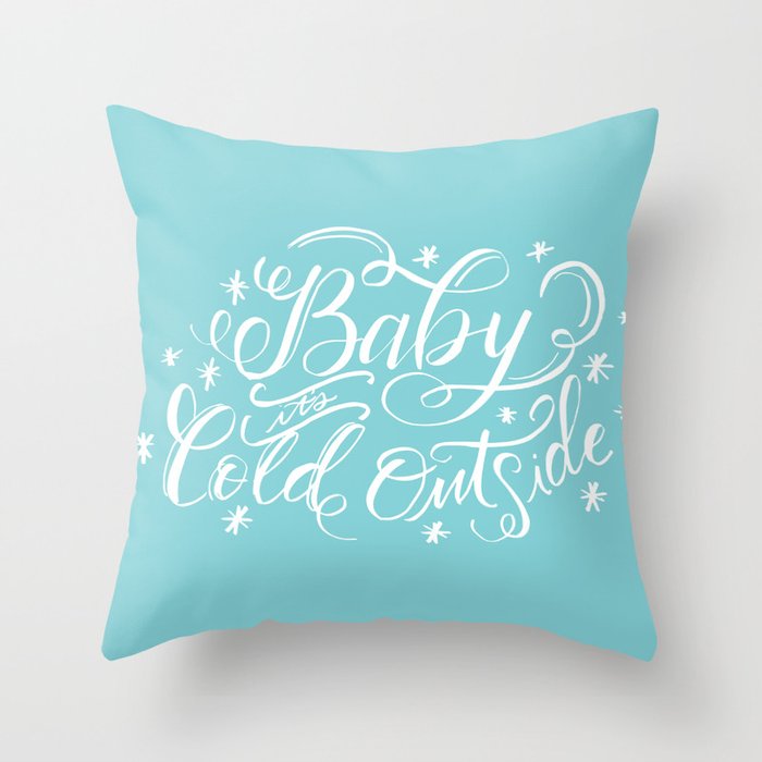 Baby It S Cold Outside Throw Pillow By Jordan Nipp Society6