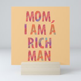 i am a rich man Mini Art Print