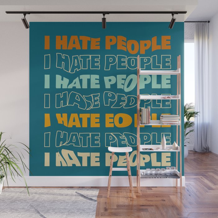 I hate people  Wall Mural
