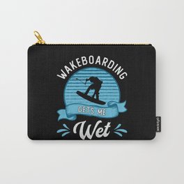 Wakeboarding Gets Me Wet Wakeboarder Wakeboard Carry-All Pouch