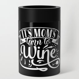 It's Moms Turn To Wine Can Cooler