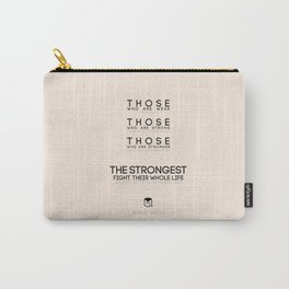Bertolt Brecht quote, motivational, lettering, the strongest, politics, human rights, inspirational Carry-All Pouch