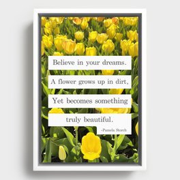 Believe in Your Dreams Like a Flower Quote Framed Canvas