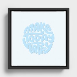 Make Today Happy (Blue) Framed Canvas