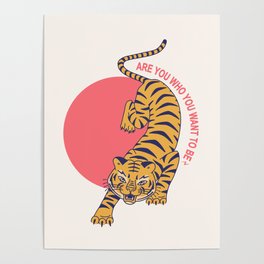 are you who you want to be - tiger poster Poster