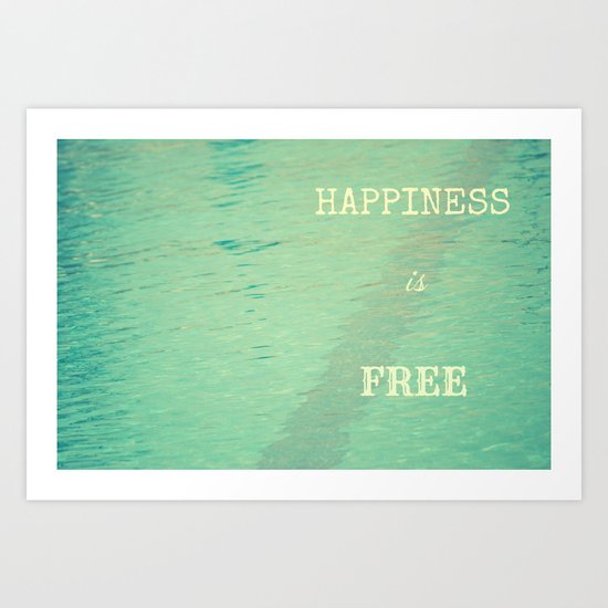 Happiness is free Art Print