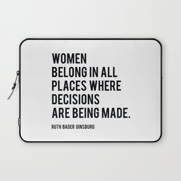 Women Belong In All Places, Ruth Bader Ginsburg, RBG, Motivational Quote Laptop Sleeve
