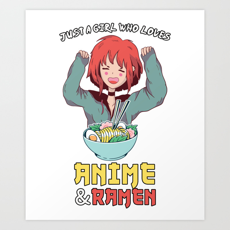 Just A Girl Who Loves Anime And Ramen design Women Girls Gift Art Print by  Wild n Tee | Society6
