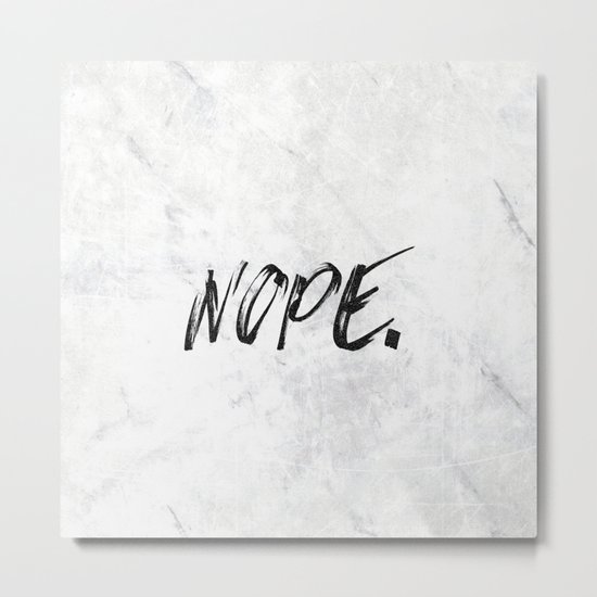 NOPE Marble Quote Metal Print