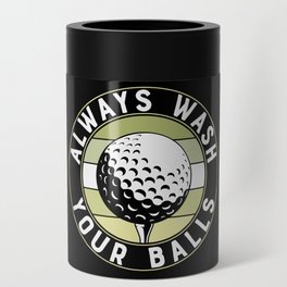 Always Wash Your Balls Funny Golf Can Cooler