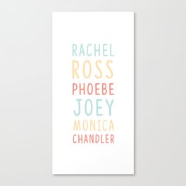 Friends TV Show Character Names Canvas Print