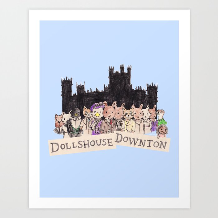 Downton Abbey - Dollshouse Downton Art Print