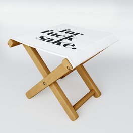 For Fuck Sake Offensive Quote Folding Stool