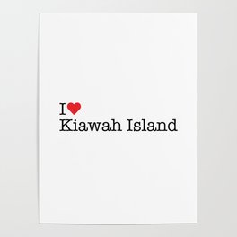 I Heart Kiawah Island, SC Poster
