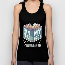 Ask Me About My Book Published Author tee. Unisex Tank Top
