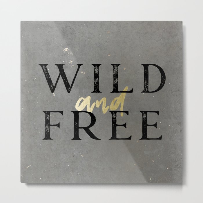 Wild and Free Metal Print