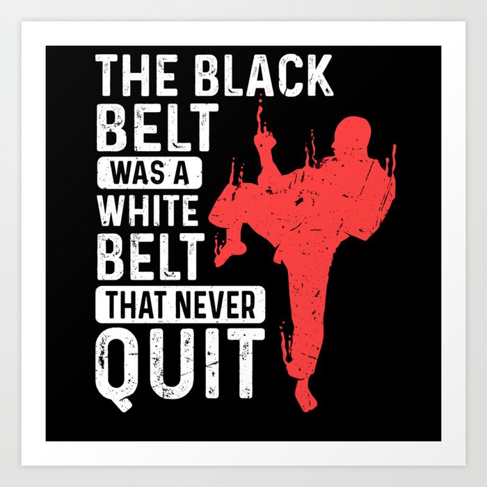 A black belt is a white belt who never quit hotsell