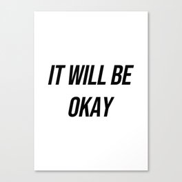 It will be okay Canvas Print